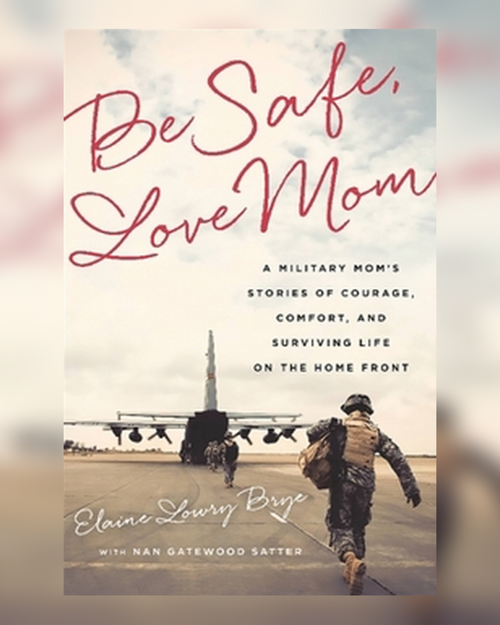 Be Safe, Love Mom book cover featuring a military mother and service members near an aircraft